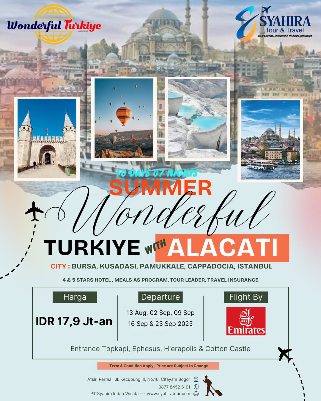 10D7N WONDERFUL TURKIYE CONSORTIUM PACKAGES 🌸 Bursa, Kusadasi, Pamukkale, Cappadocia, Istanbul  📅  13 Aug & 02, 09, 16, 23 Sep 2025 💵  IDR 17,900,000/pax ✈️  By Emirates  CONTACT: SYAHIRA TOUR & TRAVEL myreservasi.com 0877 8452 6101 - Tamby